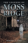 The Legends Of Moss Ridge By Simone E. Ows Cover Image