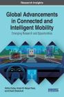 Global Advancements in Connected and Intelligent Mobility: Emerging Research and Opportunities By Fatma Outay (Editor), Ansar-Ul-Haque Yasar (Editor), Elhadi Shakshuki (Editor) Cover Image