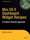 Mac OS X Dashboard Widget Recipes: A Problem-Solution Approach By Mihalis Tsoukalos Cover Image