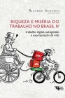 Riqueza e miséria do trabalho no Brasil IV By Ricardo Antunes Cover Image