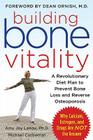 Building Bone Vitality: A Revolutionary Diet Plan to Prevent Bone Loss and Reverse Osteoporosis--Without Dairy Foods, Calcium, Estrogen, or Drugs Cover Image