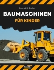 Baumaschinen für Kinder: heavy construction vehicles, machinery on a construction site children's book, book for boy 3-6 Cover Image