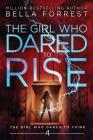 The Girl Who Dared to Think 4: The Girl Who Dared to Rise By Bella Forrest Cover Image