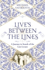 Lives Between The Lines: A Journey in Search of the Lost Levant By Michael Vatikiotis Cover Image