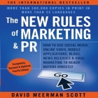The New Rules of Marketing and PR: How to Use Social Media, Online Video, Mobile Applications, Blogs, News Releases, and Viral Marketing to Reach Buye Cover Image