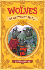 The Wolves of Greycoat Hall By Lucinda Gifford, Lucinda Gifford (Illustrator) Cover Image