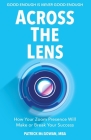 Across The Lens: How Your Zoom Presence Will Make or Break Your Success By Patrick McGowan Cover Image