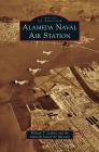Alameda Naval Air Station By William T. Larkins, Alameda Naval Air Museum Cover Image