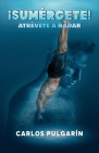 ¡Sumérgete!: Atrévete a nadar Cover Image