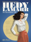 Hedy Lamarr: An Incredible Life By William Roy, Sylvain Dorange (Illustrator) Cover Image