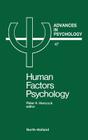 Human Factors Psychology: Volume 47 (Advances in Psychology #47) By P. A. Hancock (Editor) Cover Image
