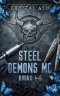 Steel Demons MC: Books 4-6 By Crystal Ash Cover Image