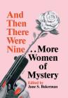 And Then There Were Nine. . .: More Women of Mystery By Jane S. Bakerman Cover Image
