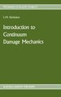 Introduction to Continuum Damage Mechanics (Mechanics of Elastic Stability #10) By L. Kachanov Cover Image