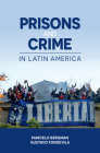 Prisons and Crime in Latin America By Marcelo Bergman, Gustavo Fondevila Cover Image