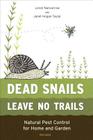 Dead Snails Leave No Trails, Revised: Natural Pest Control for Home and Garden By Loren Nancarrow, Janet Hogan Taylor Cover Image