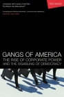 Gangs of America: The Rise of Corporate Power and the Disabling of Democracy By Ted Nace Cover Image