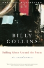 Sailing Alone Around the Room: New and Selected Poems By Billy Collins Cover Image