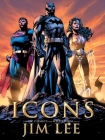 Icons: The DC Comics and Wildstorm Art of Jim Lee By Jim Lee, Bill Baker Cover Image