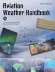 Aviation Weather Handbook (2024): FAA-H-8083-28 By Federal Aviation Administration Cover Image