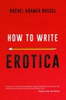 How to Write Erotica By Rachel  Kramer Bussel Cover Image