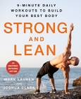 Strong and Lean: 9-Minute Daily Workouts to Build Your Best Body: No Equipment, Anywhere, Anytime By Mark Lauren, Joshua Clark Cover Image