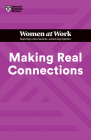Making Real Connections (HBR Women at Work Series) By Harvard Business Review, Amy Gallo, Amy Edmondson Cover Image