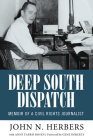 Deep South Dispatch: Memoir of a Civil Rights Journalist (Willie Morris Books in Memoir and Biography) Cover Image