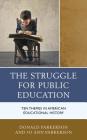 The Struggle for Public Education: Ten Themes in American Educational History By Donald Parkerson, Jo Ann Parkerson Cover Image