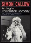Acting in Restoration Comedy (Applause Acting) By Simon Callow (Composer), Maria Aitken (Arranged by) Cover Image