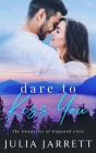 Dare To Kiss You By Julia Jarrett Cover Image