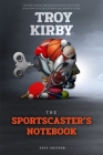 The Sportscaster's Notebook: 2022 Edition By Troy Kirby Cover Image