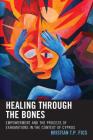 Healing through the Bones: Empowerment and the Process of Exhumations in the Context of Cyprus By Kristian T. P. Fics Cover Image