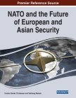 NATO and the Future of European and Asian Security By Carsten Sander Christensen (Editor), Vakhtang Maisaia (Editor) Cover Image