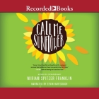 Call Me Sunflower By Miriam Spitzer Franklin, Eevin Hartsough (Read by) Cover Image
