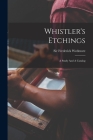 Whistler's Etchings: A Study And A Catalog By Frederick Wedmore Cover Image