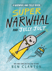 Super Narwhal and Jelly Jolt (A Narwhal and Jelly Book #2) By Ben Clanton Cover Image