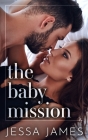 The Baby Mission By Jessa James Cover Image