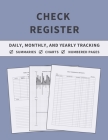 Check Register: Accounting Ledger Book for Daily, Monthly, and Yearly Bookkeeping of Payments, Deposits, and Finances for Small Busine Cover Image