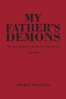 My Father's Demons: Book One By Angela Peacock Cover Image