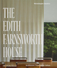 The Edith Farnsworth House: Architecture, Preservation, Culture Cover Image