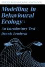 Modelling in Behavioural Ecology: An Introductory Text (Studies in Behavioural Adaptation) Cover Image