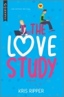 The Love Study: A New Adult Romance By Kris Ripper Cover Image