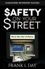 $afety on Your Street: Overcoming $ix Barrier$ to Retirement $ucce$$ By Jr. Cole, John F. (Foreword by), Frank L. Day Cover Image