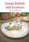 Great British B&B Breakfasts: Not your average fry-up By Eviivo Cover Image