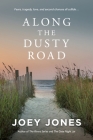 Along the Dusty Road By Joey Jones Cover Image