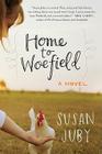 Home to Woefield: A Novel By Susan Juby Cover Image