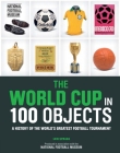 The World Cup in 100 Objects By Iain Spragg Cover Image