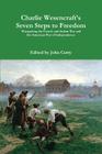 Charlie Wesencraft's Seven Steps to Freedom Wargaming the French and Indian War and the American War of Independence By John Curry, Charlie Wesencraft Cover Image