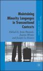 Maintaining Minority Languages in Transnational Contexts (Palgrave Studies in Minority Languages and Communities) By A. Pauwels (Editor), J. Winter (Editor), J. Lo Bianco (Editor) Cover Image